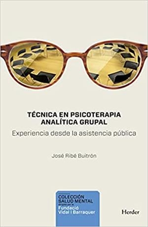 TÉCNICA EN PSICOTERAPIA ANALÍTICA GRUPAL.EXPERIENCIA DESDE LA ASISTENCIA PÚBLICA | 9788425447044 | RIBE BUITRON,JOSE | Llibreria Geli - Llibreria Online de Girona - Comprar llibres en català i castellà