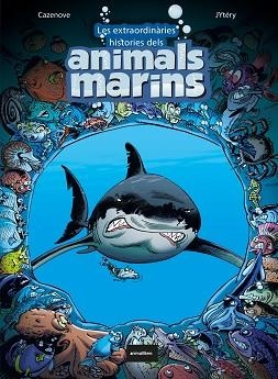 LES EXTRAORDINÀRIES HISTÒRIES DELS ANIMALS MARINS | 9788418592126 | CAZENOVE,CHRISTOPHE | Llibreria Geli - Llibreria Online de Girona - Comprar llibres en català i castellà