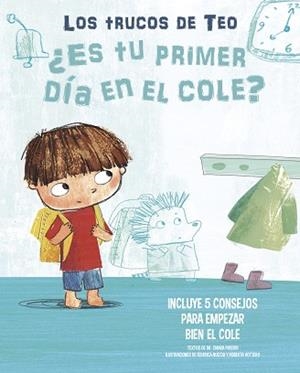 ES TU PRIMER DÍA EN EL COLE? (LOS TRUCOS DE TEO).INCLUYE 5 CONSEJOS PARA EMPEZAR BIEN EL COLE | 9788448856823 | Libreria Geli - Librería Online de Girona - Comprar libros en catalán y castellano