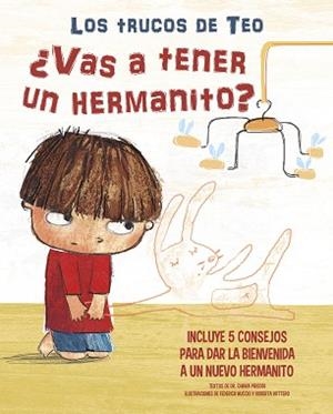 VAS A TENER UN HERMANITO? (LOS TRUCOS DE TEO)INCLUYE 5 CONSEJOS PARA DAR LA BIENVENIDA A UN NUEVO HERMANITO | 9788448856847 | Libreria Geli - Librería Online de Girona - Comprar libros en catalán y castellano