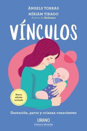 VÍNCULOS.GESTACIÓN, PARTO Y CRIANZA CONSCIENTES | 9788417694159 | TIRADO TORRAS,MIRIAM/TORRAS I RIFÀ,ÀNGELS | Libreria Geli - Librería Online de Girona - Comprar libros en catalán y castellano