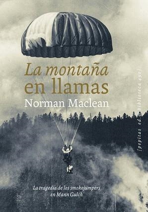 LA MONTAÑA EN LLAMAS.LA TRAGEDIA DE LOS SMOKEJUMPERS EN MANN GULCH | 9788417386801 | MACLEAN,NORMAN | Libreria Geli - Librería Online de Girona - Comprar libros en catalán y castellano