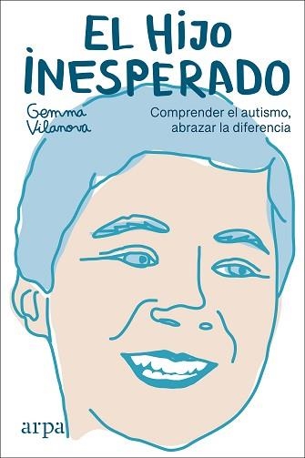 EL HIJO INESPERADO.COMPRENDER EL AUTISMO,ABRAZAR LA DIFERENCIA | 9788418741029 | VILANOVA,GEMMA | Llibreria Geli - Llibreria Online de Girona - Comprar llibres en català i castellà