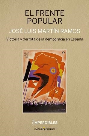 EL FRENTE POPULAR.VICTORIA Y DERROTA DE LA DEMOCRACIA EN ESPAÑA | 9788412288834 | MARTÍN RAMOS,JOSÉ LUIS | Libreria Geli - Librería Online de Girona - Comprar libros en catalán y castellano