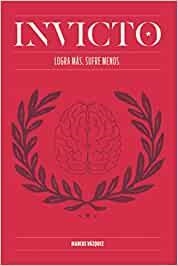 INVICTO.ENTRENAMIENTO MENTAL PARA LOGRAR MÁS Y SUFRIR MENOS | 9788409202584 | VÁZQUEZ,MARCOS | Libreria Geli - Librería Online de Girona - Comprar libros en catalán y castellano