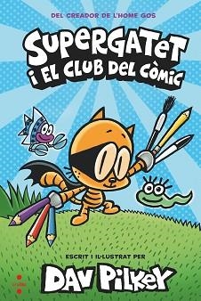SUPERGATET I EL CLUB DEL CÒMIC | 9788466149334 | PILKEY,DAV | Libreria Geli - Librería Online de Girona - Comprar libros en catalán y castellano
