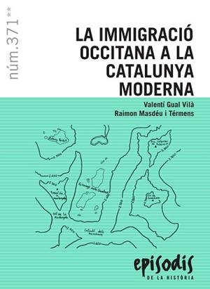 LA IMMIGRACIÓ OCCITANA A LA CATALUNYA MODERNA | 9788423208715 | GUAL VILÀ,VALENTÍ/MASDÉU TÈRMENS,RAIMOM | Llibreria Geli - Llibreria Online de Girona - Comprar llibres en català i castellà