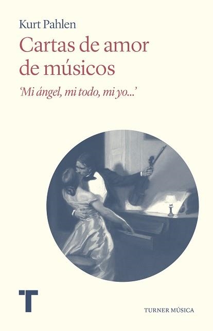 CARTAS DE AMOR DE MÚSICOS."MI ÁNGEL, MI TODO, MI YO..." | 9788418428982 | PAHLEN,KURT | Libreria Geli - Librería Online de Girona - Comprar libros en catalán y castellano