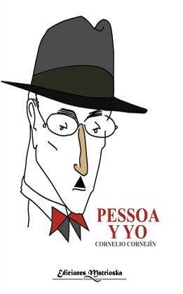 PESSOA Y YO.UNA BIOGRAFÍA FRAGMENTARIA Y DESACARTONADA | 7427137296220 | CRONEJÍN,CORNELIO | Libreria Geli - Librería Online de Girona - Comprar libros en catalán y castellano