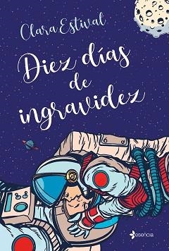 DIEZ DÍAS DE INGRAVIDEZ | 9788408244073 | ESTIVAL,CLARA | Libreria Geli - Librería Online de Girona - Comprar libros en catalán y castellano