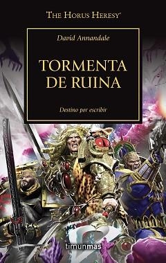THE HORUS HERESY Nº 46/54 TORMENTA DE RUINA | 9788445008348 | ANNANDALE,DAVID | Libreria Geli - Librería Online de Girona - Comprar libros en catalán y castellano