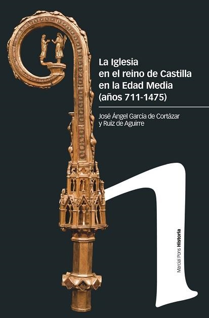LA IGLESIA EN EL REINO DE CASTILLA EN LA EDAD MEDIA(SIGLOS 711-1475) | 9788417945954 | GARCÍA DE CORTÁZAR Y RUIZ DE AGUIRRE, JOSÉ ÁNGEL | Libreria Geli - Librería Online de Girona - Comprar libros en catalán y castellano