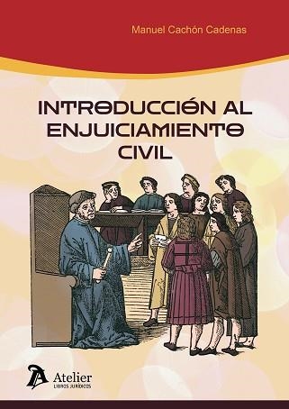 INTRODUCCIÓN AL ENJUICIAMIENTO CIVIL | 9788418244506 | CACHÓN CADENAS,MANUEL | Llibreria Geli - Llibreria Online de Girona - Comprar llibres en català i castellà