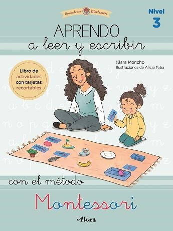 APRENDO A LEER Y ESCRIBIR CON EL MÉTODO MONTESSORI (NIVEL 3) | 9788448858117 | MONCHO,KLARA/TEBA,ALICIA | Libreria Geli - Librería Online de Girona - Comprar libros en catalán y castellano