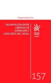 DELIMITACIÓN ENTRE LIBERTAD DE EXPRESIÓN Y DISCURSO DEL ODIO | 9788413366739 | ROIG TORRES, MARGARITA | Libreria Geli - Librería Online de Girona - Comprar libros en catalán y castellano