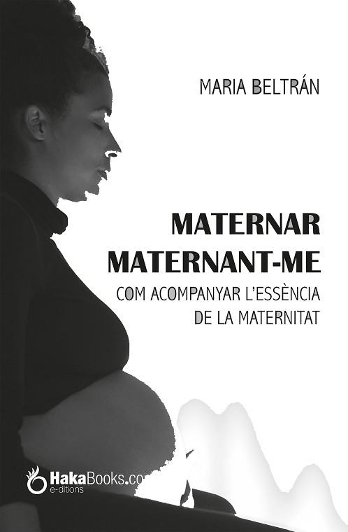 MATERNAR,MATERNANT-ME | 9788494991561 | BELTRAN ORTEGA, MARIA | Llibreria Geli - Llibreria Online de Girona - Comprar llibres en català i castellà
