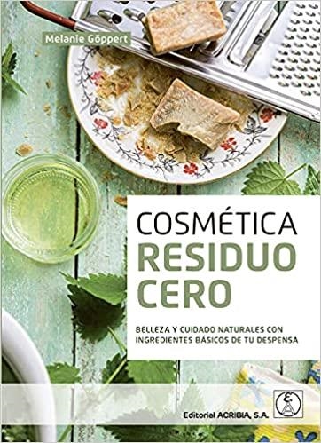 COSMÉTICA RESIDUO CERO | 9788420012636 | GOPPERT,MELANIE | Libreria Geli - Librería Online de Girona - Comprar libros en catalán y castellano