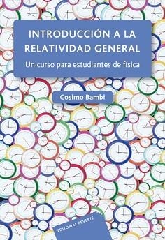 INTRODUCCIÓN A LA RELATIVIDAD GENERAL.UN CURSO PARA ESTUDIANTES DE FÍSICA | 9788429144376 | BAMBI,COSIMO | Llibreria Geli - Llibreria Online de Girona - Comprar llibres en català i castellà