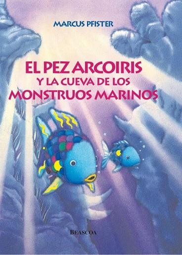 EL PEZ ARCOIRIS Y LA CUEVA DE LOS MONSTRUOS MARINOS | 9788448821937 | PFISTER,MARCUS | Libreria Geli - Librería Online de Girona - Comprar libros en catalán y castellano