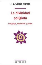 LA DIVINIDAD POLIGLOTA.LENGUAJE EVOLUCION Y PODER | 9788480637169 | GARCIA MARCOS,F J | Llibreria Geli - Llibreria Online de Girona - Comprar llibres en català i castellà
