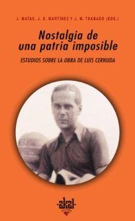 NOSTALGIA DE UNA PATRIA IMPOSIBLE.ESTUDIOS SOBRE CERNUDA | 9788446021599 | MATAS,J./MARTINEZ,J.E. | Llibreria Geli - Llibreria Online de Girona - Comprar llibres en català i castellà