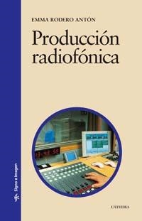 PRODUCCION RADIOFONICA | 9788437622132 | RODERO,EMMA | Libreria Geli - Librería Online de Girona - Comprar libros en catalán y castellano