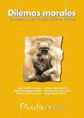 DILEMAS MORALES UN APRENDIZAJE DE VALORES MEDIANTE EL DIALO | 9788476427064 | CANTILLO CARMONA, JOSÉ/DOMÍNGUEZ IBAÑEZ, ALFREDO/ENCINAS TORRES, SATURNINO/MUÑOZ FERRIOL, AMPARO | Libreria Geli - Librería Online de Girona - Comprar libros en catalán y castellano
