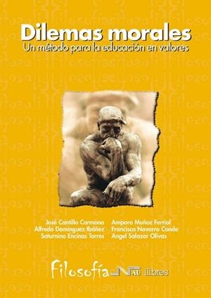 DILEMAS MORALES UN APRENDIZAJE DE VALORES MEDIANTE EL DIALO | 9788476427064 | CANTILLO CARMONA, JOSÉ/DOMÍNGUEZ IBAÑEZ, ALFREDO/ENCINAS TORRES, SATURNINO/MUÑOZ FERRIOL, AMPARO | Libreria Geli - Librería Online de Girona - Comprar libros en catalán y castellano