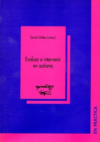 EVALUAR E INTERVENIR EN AUTISMO | 9788477741749 | VALDEZ,DANIEL | Libreria Geli - Librería Online de Girona - Comprar libros en catalán y castellano