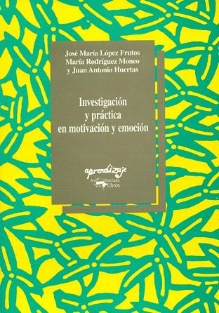 INVESTIGACION Y PRACTICA EN MOTIVACION Y EMOCION | 9788477741480 | LOPEZ,J./RODRIGUEZ,,/HUERTA,J. | Llibreria Geli - Llibreria Online de Girona - Comprar llibres en català i castellà