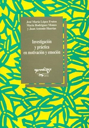 INVESTIGACION Y PRACTICA EN MOTIVACION Y EMOCION | 9788477741480 | LOPEZ,J./RODRIGUEZ,,/HUERTA,J. | Libreria Geli - Librería Online de Girona - Comprar libros en catalán y castellano
