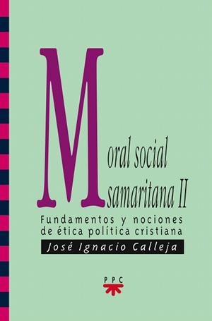 MORAL SOCIAL SAMARITANA II | 9788428819497 | CALLEJA,JOSE IGNACIO | Llibreria Geli - Llibreria Online de Girona - Comprar llibres en català i castellà