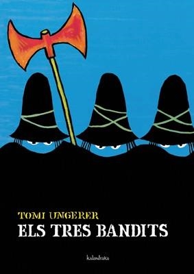ELS TRES BANDITS | 9788484645511 | UNGERER,TOMI | Llibreria Geli - Llibreria Online de Girona - Comprar llibres en català i castellà