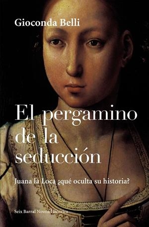 EL PERGAMINO DE LA SEDUCCION.JUANA LA LOCA¿QUE OCULTA SU HIS | 9788432248061 | BELLI,GIOCONDA | Llibreria Geli - Llibreria Online de Girona - Comprar llibres en català i castellà
