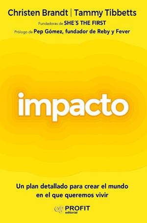 IMPACTO.UN PLAN DETALLADO PARA CREAR EL MUNDO EN EL QUE QUEREMOS VIVIR | 9788418464409 | BRANDT,CHRISTEN/TIBBETTS,TAMMY | Libreria Geli - Librería Online de Girona - Comprar libros en catalán y castellano