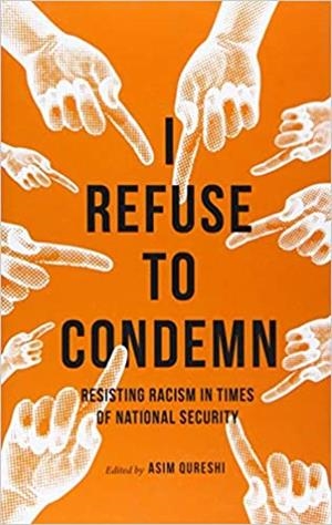 I REFUSE TO CONDEMN.RESISTING RACISM IN TIMES OF NATIONAL SECURITY | 9781526151476 | QURESHI,ASIM | Llibreria Geli - Llibreria Online de Girona - Comprar llibres en català i castellà