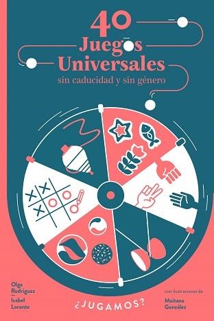 40 JUEGOS UNIVERSALES SIN CADUCIDAD Y SIN GÉNERO | 9788448853976 | LORENTE, ISABEL/RODRÍGUEZ, OLGA | Libreria Geli - Librería Online de Girona - Comprar libros en catalán y castellano