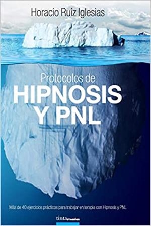 PROTOCOLOS DE HIPNOSIS Y PNL | 9788416030415 | RUIZ IGLESIAS,HORACIO | Libreria Geli - Librería Online de Girona - Comprar libros en catalán y castellano