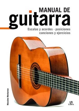 MANUAL DE GUITARRA.ESCALAS Y ACORDES-POSICIONES-CANCIONES Y EJERCICIOS | 9788466241151 | MONTARESE,MASSIMO | Llibreria Geli - Llibreria Online de Girona - Comprar llibres en català i castellà