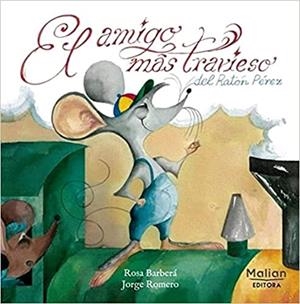 EL AMIGO MÁS TRAVIESO DEL RATÓN PÉREZ | 9788412182446 | BARBERÁ,ROSA | Llibreria Geli - Llibreria Online de Girona - Comprar llibres en català i castellà