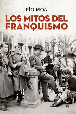 LOS MITOS DEL FRANQUISMO | 9788490603499 | MOA,PÍO | Libreria Geli - Librería Online de Girona - Comprar libros en catalán y castellano