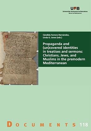 PROPAGANDA AND (UN)COVERED IDENTITIES IN TREATISES AND SERMONS | 9788449089183 | FERRERO HERNÁNDEZ, CÁNDIDA/G. JONES, LINDA | Libreria Geli - Librería Online de Girona - Comprar libros en catalán y castellano