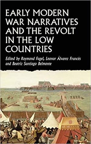 EARLY MODERN WAR NARRATIVES AND THE REVOLT IN THE LOW COUNTRIES | 9781526140869 | FAGEL,RAYMOND | Llibreria Geli - Llibreria Online de Girona - Comprar llibres en català i castellà