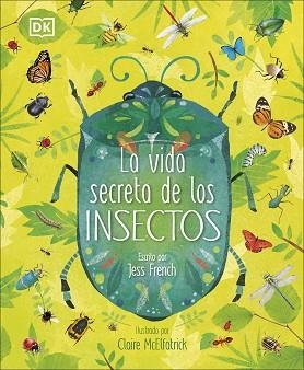 LA VIDA SECRETA DE LOS INSECTOS | 9780241469286 | FRENCH,JESS | Libreria Geli - Librería Online de Girona - Comprar libros en catalán y castellano