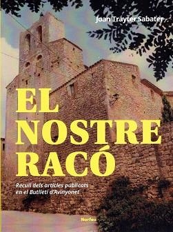 EL NOSTRE RACÓ.RECULL DELS ARTICLES PUBLICATS EN EL BUTLLETÍ D'AVINYONET | 9788418096198 | TRAYTER SABATER,JOAN | Llibreria Geli - Llibreria Online de Girona - Comprar llibres en català i castellà