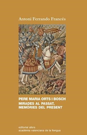 PERE MARIA ORTS I BOSCH:MIRADES AL PASSAT,MEMÒRIES DEL PRESENT | 9788418618062 | FERRANDO FRANCÉS,ANTONI | Llibreria Geli - Llibreria Online de Girona - Comprar llibres en català i castellà