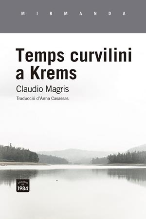 TEMPS CURVILINI A KREMS | 9788416987962 | MAGRIS,CLAUDIO | Llibreria Geli - Llibreria Online de Girona - Comprar llibres en català i castellà