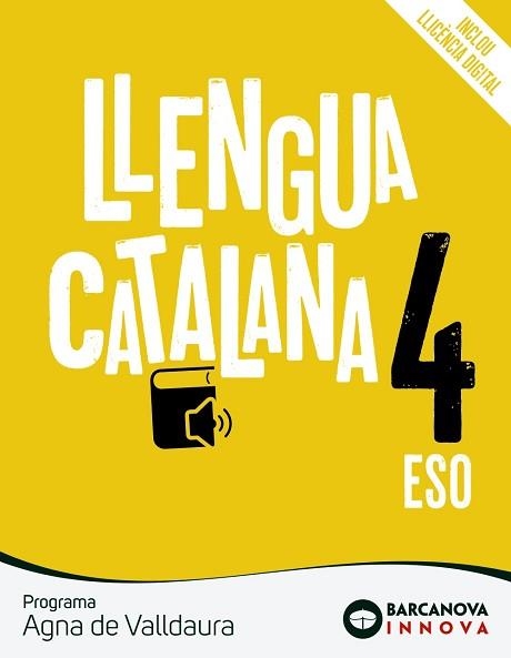 LLENGUA CATALANA(QUART D'ESO.PROGRAMA AGNA DE VALLDAURA) | 9788448951580 | ROSELL, JOSEP/HOMS, LLUÍS/RICO, AGUSTINA | Libreria Geli - Librería Online de Girona - Comprar libros en catalán y castellano