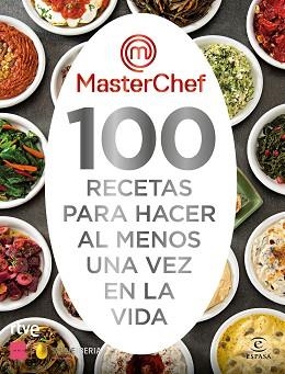 MASTERCHEF.100 RECETAS PARA HACER AL MENOS UNA VEZ EN LA VIDA | 9788467063325 | MASTERCHEF | Libreria Geli - Librería Online de Girona - Comprar libros en catalán y castellano