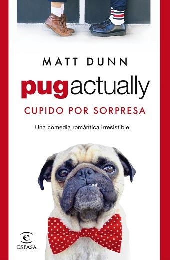 PUG ACTUALLY.CUPIDO POR SORPRESA | 9788467063431 | DUNN,MATT | Llibreria Geli - Llibreria Online de Girona - Comprar llibres en català i castellà